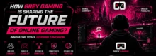How Grey Gaming is Shaping the Future of Online Gaming?
